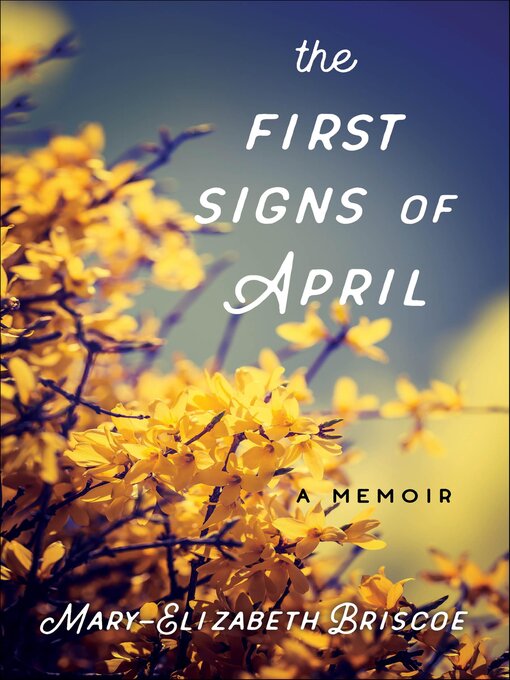 Title details for The First Signs of April by Mary-Elizabeth Briscoe - Available